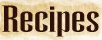 Recipes